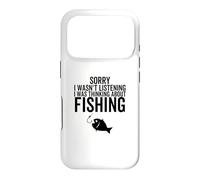 Sorry I Wasn't Listening I was Thinking about Fishing Case for iPhone 17 Pro