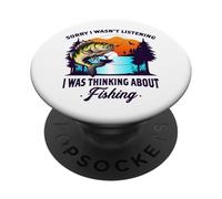 Sorry I Wasn't Listening I Was Thinking About Fishing Outfit PopSockets Adhesive PopGrip