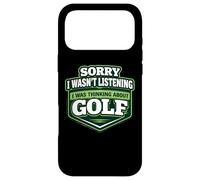 Sorry I Wasn't Listening I Was Thinking About Golf Golfer Case for iPhone 17 Pro Max
