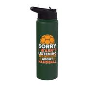 Sorry I Wasn't Listening I was Thinking About Handball Stainless Steel Insulated Water Bottle
