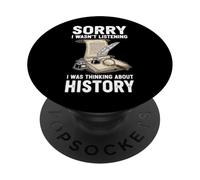Sorry I Wasn't Listening I Was Thinking About History PopSockets Adhesive PopGrip