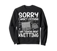 Sorry I Wasn't Listening I Was Thinking About Knitting Sweatshirt