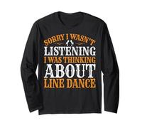 Sorry I Wasn't Listening I Was Thinking About Line Dance Long Sleeve T-Shirt