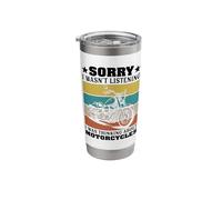 Sorry I Wasn't Listening I was Thinking About Motorcycles Stainless Steel Insulated Tumbler