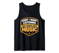Sorry I Wasn't Listening I was Thinking About Music Lover Tank Top