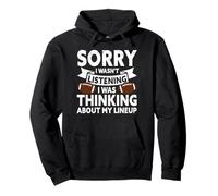 Sorry I Wasn't Listening I Was Thinking About My Lineup Pullover Hoodie