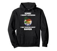 Sorry I Wasn't Listening I Was Thinking About Ramen Pullover Hoodie