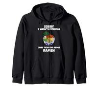 Sorry I Wasn't Listening I Was Thinking About Ramen Zip Hoodie