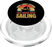 Sorry I Wasn't Listening I Was Thinking About Sailing Sailor PopSockets PopGrip for MagSafe
