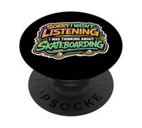 Sorry I Wasn't Listening I Was Thinking About Skateboarding PopSockets Adhesive PopGrip