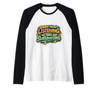 Sorry I Wasn't Listening I was Thinking About Skateboarding Raglan Baseball Tee