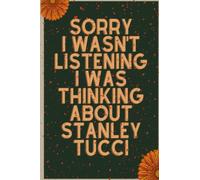 Sorry I wasn't listening I was thinking about Stanley Tucci: composition book journal for stanley tucci 6x9 inches