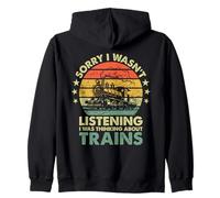 Sorry I Wasn't Listening I Was Thinking About Trains Funny Zip Hoodie