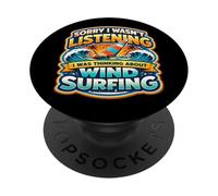 Sorry I Wasn't Listening I Was Thinking About Wind Surfing PopSockets Adhesive PopGrip
