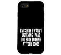 Sorry I Wasnt Listening I Was Too Busy Looking At Your Boobs Case for iPhone SE (2020) / 7/8