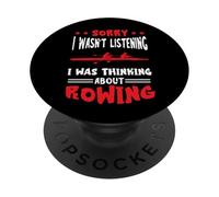 Sorry I Wasn't Listening Rowing Crew Rower Rowboat Rowing PopSockets Adhesive PopGrip
