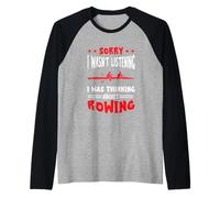 Sorry I Wasn't Listening Rowing Crew Rower Rowboat Rowing Raglan Baseball Tee