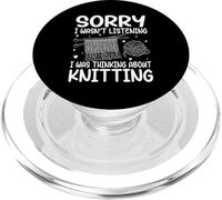 Sorry I Wasn't Listening Thinking About Knitting PopSockets PopGrip for MagSafe