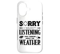Sorry I Wasnt Listening Thinking About Weather Weatherman Case for iPhone 17