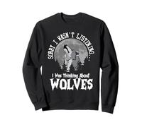 Sorry I Wasn't Listening Thinking About Wolves Howl Moon Sweatshirt