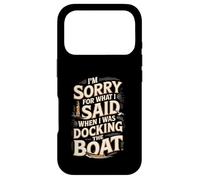 Sorry I Yelled While Docking Boat Humor Case for iPhone 17 Pro