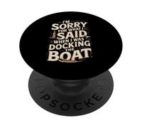 Sorry I Yelled While Docking Boat Humor PopSockets Adhesive PopGrip