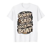 Sorry I Yelled While Docking Boat Humor T-Shirt