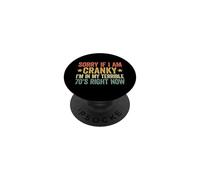Sorry If I Am Cranky I'm In My Terrible 70's Right Now PopSockets Adhesive PopGrip