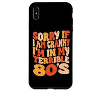 Sorry If I Am Cranky I'm In My Terrible 80's - Groovy Retro Case for iPhone XS Max