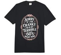 Sorry If I Am Cranky in My Terrible 60s Right Now Comfort Colors Adult Heavyweight T-Shirt