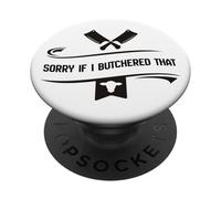 Sorry If I Butchered That Butcher Anti Vegan Meat Humor PopSockets Adhesive PopGrip