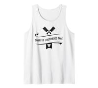 Sorry If I Butchered That Butcher Anti Vegan Meat Humor Tank Top