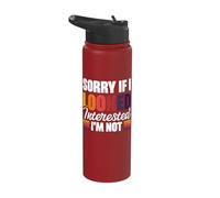 Sorry If I Looked Interested I'm Not Stainless Steel Insulated Water Bottle