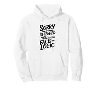 Sorry If I Offended You By Using Facts Funny Debate Pullover Hoodie