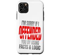 Sorry If You’re Offended By Facts and Logic Funny Quote Case for iPhone 11 Pro Max