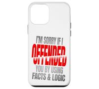 Sorry If You’re Offended By Facts and Logic Funny Quote Case for iPhone 12 mini