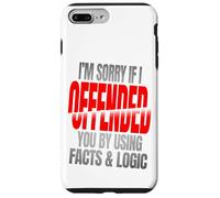 Sorry If You’re Offended By Facts and Logic Funny Quote Case for iPhone 7 Plus/8 Plus