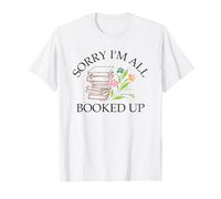 Sorry Im All Booked Up T-Shirt