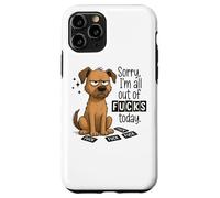 Sorry I'm All Out Of Fucks Today Graphic Case for iPhone 11 Pro