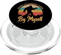 Sorry, I'm Already Taken By Myself Bigfoot Believer PopSockets PopGrip for MagSafe