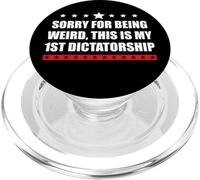 Sorry Im Being Weird First Dictatorship Pro Democracy Resist PopSockets PopGrip for MagSafe