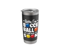 Sorry I'm Bocce Ball I Will Back Soon - Bocce Ball Stainless Steel Insulated Tumbler