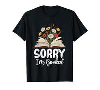 Sorry I'm Booked Book Open with Flowers T-Shirt