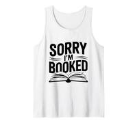 Sorry I'm Booked Funny Book Lover Pun Tank Top