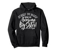 Sorry I'm Busy Being an Awesome Big Sister, Best Sister Ever Pullover Hoodie