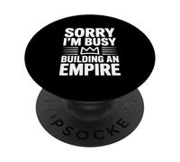 Sorry I'm Busy Building An Empire Motivational Quote PopSockets Adhesive PopGrip