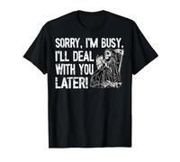 Sorry, I'm Busy, I'll Deal with You Later, Grim Reaper T-Shirt, Men, Black, Large