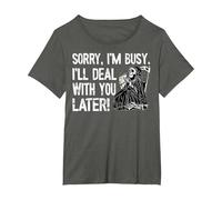 Sorry, I'm Busy, I'll Deal with You Later, Grim Reaper T-Shirt, Women's Plus, Asphalt Grey, 4X