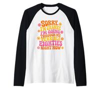 Sorry I'm Cranky I'm Going Through My Terrible Eighties Raglan Baseball Tee