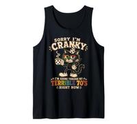 Sorry I'm Cranky I'm Going Through My Terrible Tank Top